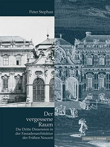 Der vergessene Raum: Die Dritte Dimension in der Fassadenarchitektur der Frühen Neuzeit (Eikon...