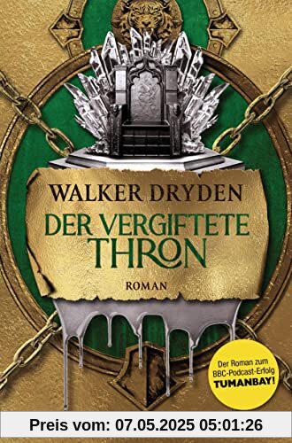 Der vergiftete Thron: Roman - Der Roman zum BBC-Podcast-Erfolg TUMANBAY! (Die Tumanbay-Saga)