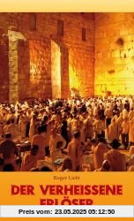 Der verheissene Erlöser: Messianische Prophetie, ihre Erfüllung und ihre historische Echtheit Der verheissene Erlöser: Messianische Prophetie, ihre Erfüllung und ihre historische Echtheit
