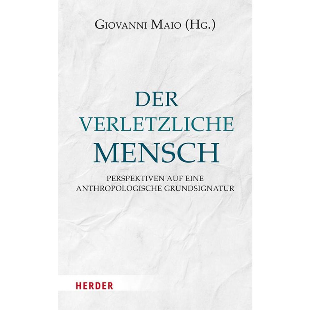 Der verletzliche Mensch Der verletzliche Mensch von Herder Verlag GmbH