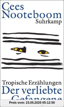 Der verliebte Gefangene: Tropische Erzählungen