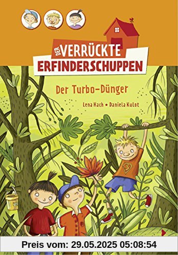 Der verrückte Erfinderschuppen: Der Turbo-Dünger