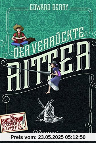 Der verrückte Ritter: Die schönste Geschichte aller Zeiten