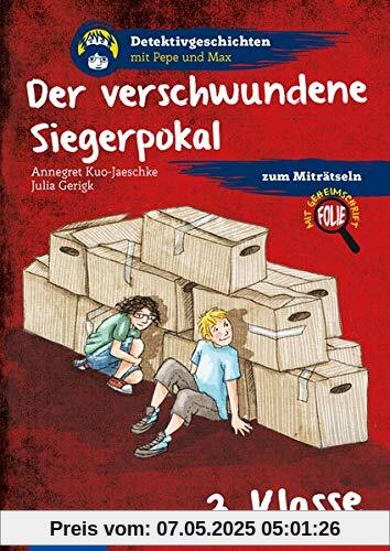 Der verschwundene Siegerpokal: 3. Klasse (Detektivgeschichten mit Pepe und Max)