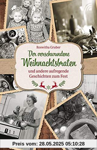 Der verschwundene Weihnachtsbraten: und andere aufregende Geschichten zum Fest