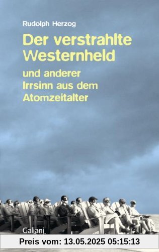 Der verstrahlte Westernheld und anderer Irrsinn aus dem Atomzeitalter