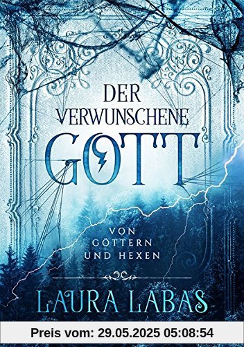 Der verwunschene Gott: Von Göttern und Hexen