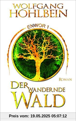 Der wandernde Wald - Enwor 1: Roman (Skar und Del, Band 1)