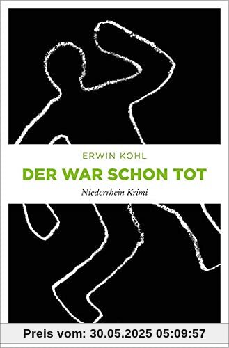 Der war schon tot: Niederrhein Krimi Der war schon tot: Niederrhein Krimi