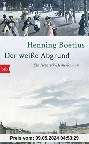 Der weiße Abgrund: Ein Heinrich-Heine-Roman
