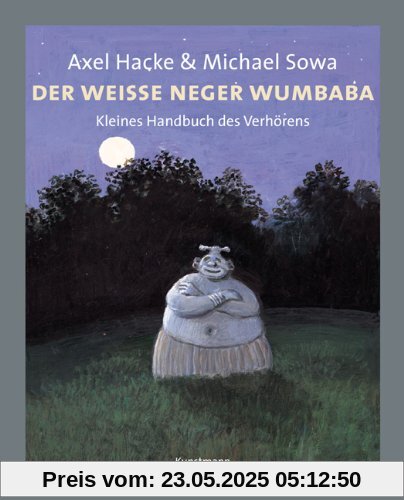 Der weiße Neger Wumbaba: Kleines Handbuch des Verhörens