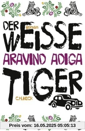 Der weiße Tiger: Roman