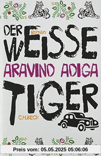 Der weiße Tiger: Roman