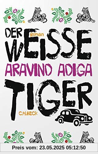 Der weiße Tiger: Roman