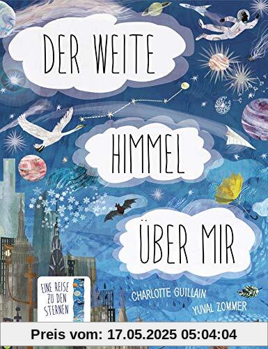 Der weite Himmel über mir: Eine Reise zu den Sternen Der weite Himmel über mir: Eine Reise zu den Sternen