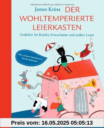 Der wohltemperierte Leierkasten: Gedichte für Kinder, Erwachsene und andere Leute