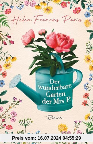 Der wunderbare Garten der Mrs P.: Roman | Voller Emotion, Schwung und Witz – Janet Pimm rettet die Welt.
