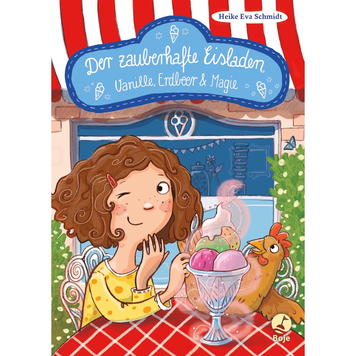 Der zauberhafte Eisladen 1. Vanille, Erdbeer und Magie Der zauberhafte Eisladen 1. Vanille, Erdbeer und Magie von Boje Verlag