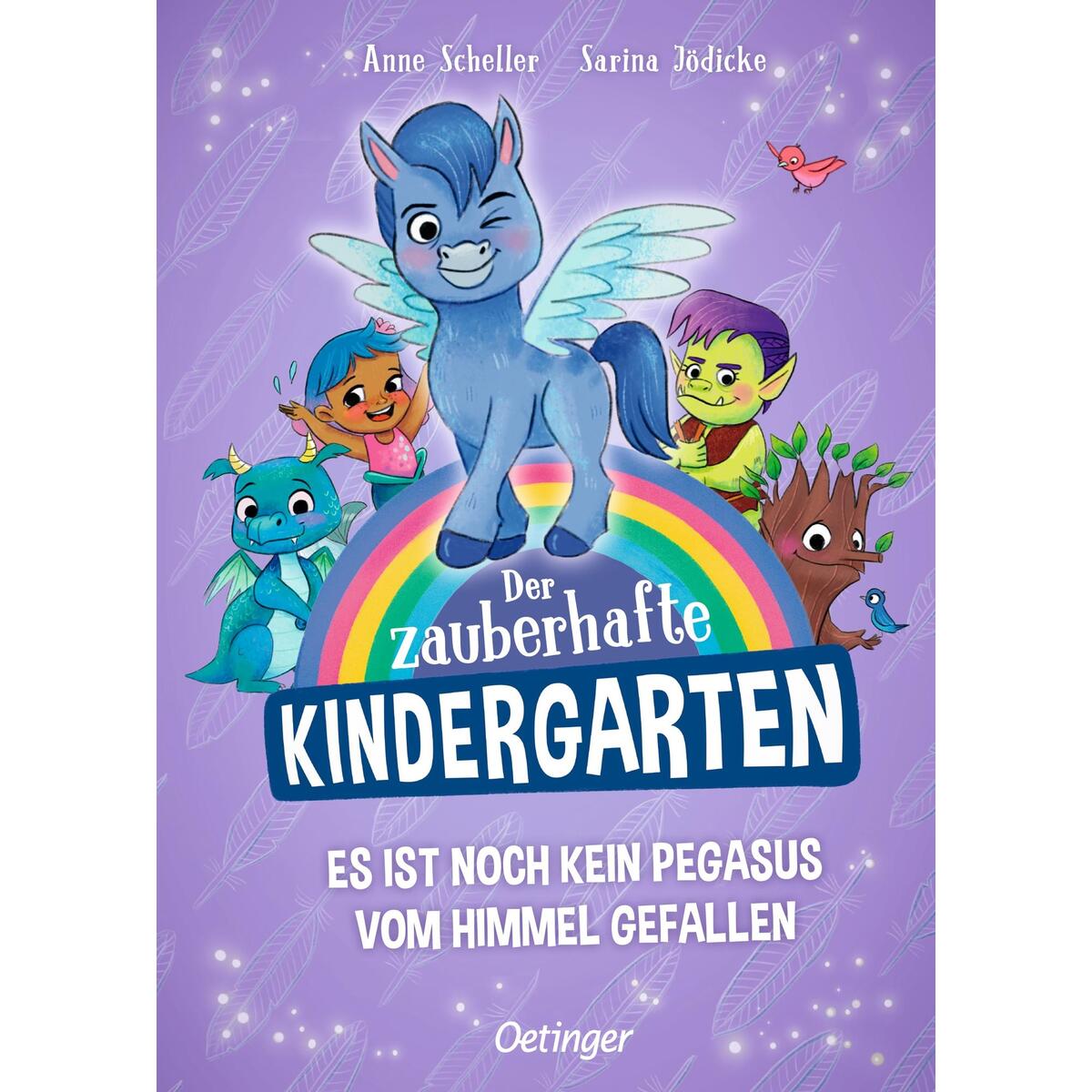 Der zauberhafte Kindergarten 2. Es ist noch kein Pegasus vom Himmel gefallen Der zauberhafte Kindergarten 2. Es ist noch kein Pegasus vom Himmel gefallen von Oetinger