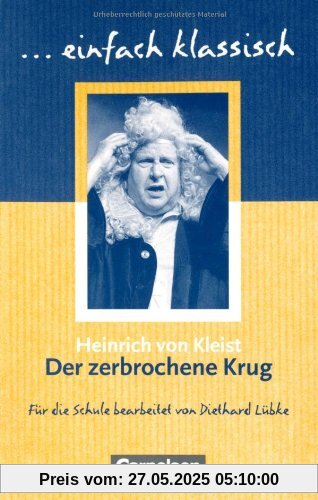 Der zerbrochne Krug: Empfohlen für das 8.-10. Schuljahr. Schülerheft Der zerbrochne Krug: Empfohlen für das 8.-10. Schuljahr. Schülerheft