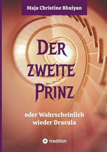Der zweite Prinz oder wahrscheinlich wieder Dracula: Eine mutiger Aufbruch in die Vergangenhei...