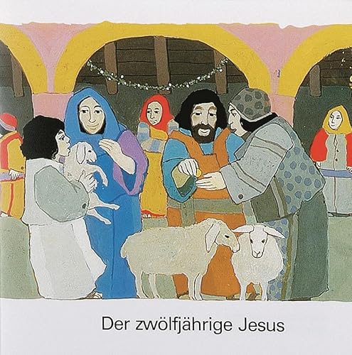 Was uns die Bibel erzählt / Der zwölfjährige Jesus Was uns die Bibel erzählt / Der zwölfjährige Jesus