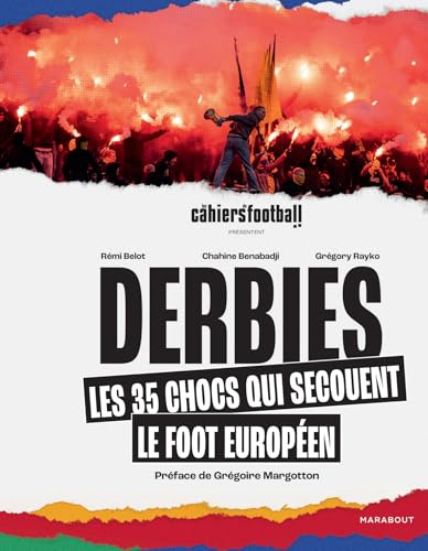 Derbies - Les 35 chocs qui secouent le foot européen: Les 35 chocs qui enflamment le foot européen von MARABOUT