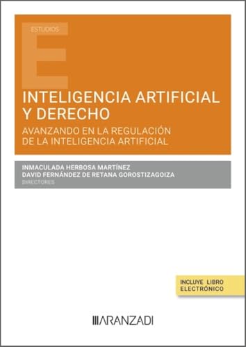 Derecho e Inteligencia Artificial. Avanzando en su regulación (Estudios) von Aranzadi