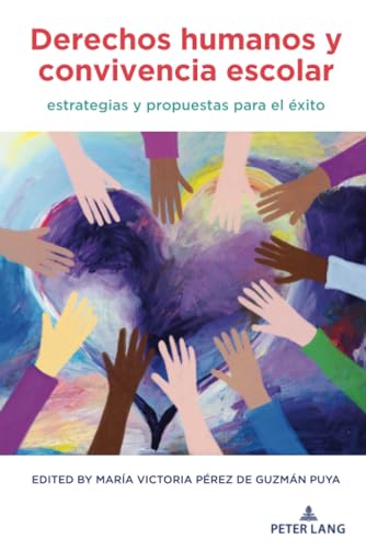 Derechos humanos y convivencia escolar: estrategias y propuestas para el éxito (Critical Studies of Latinxs in the Americas) von Peter Lang