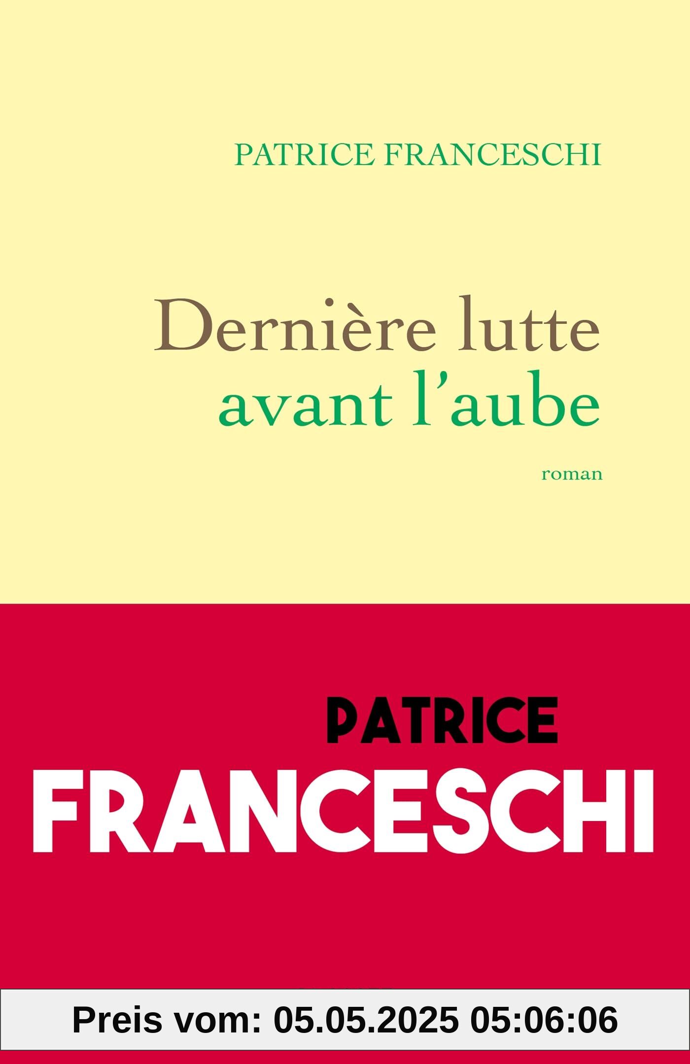 Dernière lutte avant l'aube: Roman