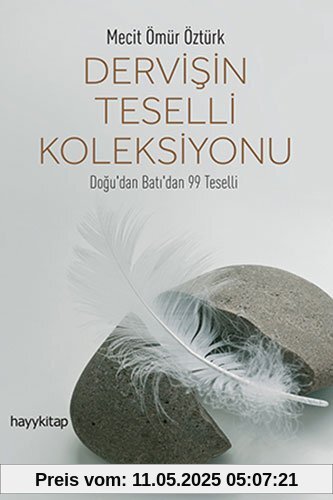 Dervisin Teselli Koleksiyonu: Dogudan Batidan 99 Teselli: Doğu'dan Batı'dan 99 Teselli