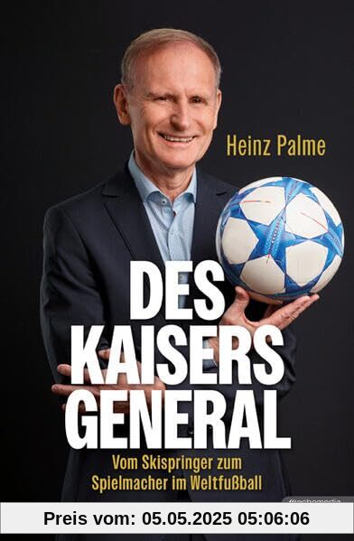 Des Kaisers General: Vom Skispringer zum Spielmacher im Weltfußball