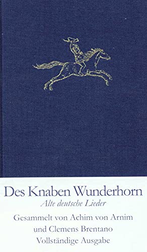 Des Knaben Wunderhorn: Alte deutsche Lieder, gesammelt von Achim von Arnim und Clemens Brentano von Insel Verlag