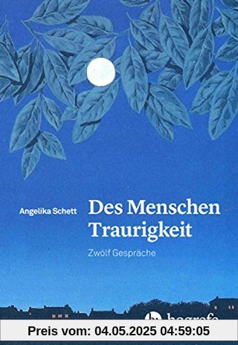 Des Menschen Traurigkeit: Zwölf Gespräche
