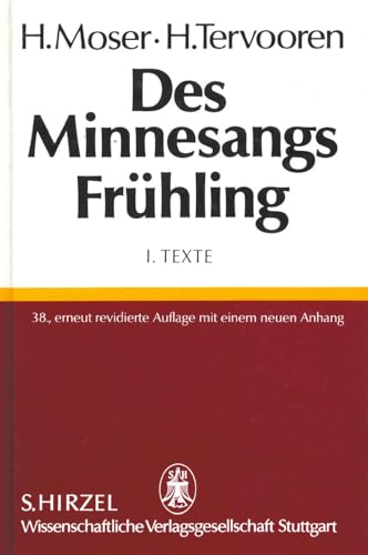 Des Minnesangs Frühling, Bd.1, Texte: Unter Benutzung der Ausgaben von Karl Lachmann und Moriz Haupt, Friedrich Vogt und Carl von Kraus Des Minnesangs Frühling, Bd.1, Texte: Unter Benutzung der Ausgaben von Karl Lachmann und Moriz Haupt, Friedrich Vogt und Carl von Kraus von Hirzel S. Verlag