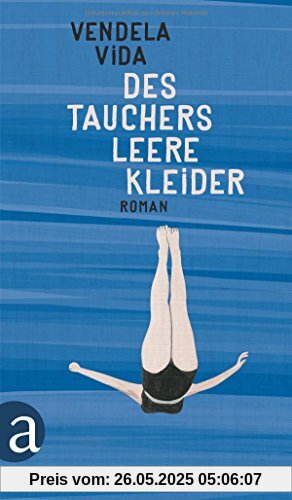 Des Tauchers leere Kleider: Roman