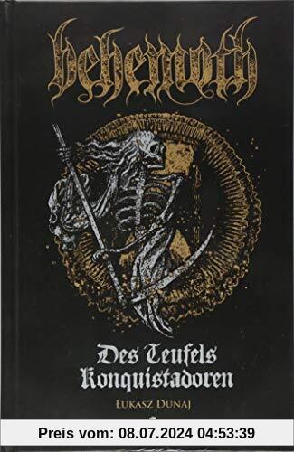 Des Teufels Konquistadoren: Eine Biografie von Behemoth