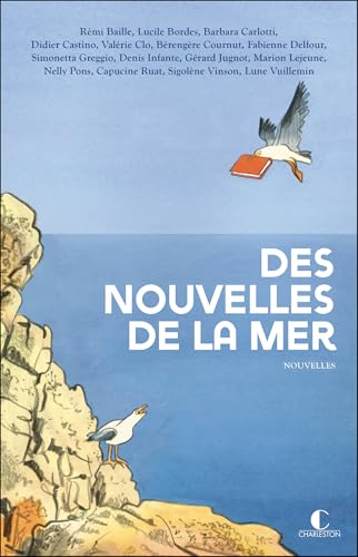 Des nouvelles de la mer: La mer vue par 15 auteurs engagés pour la protection de l’environnement Des nouvelles de la mer: La mer vue par 15 auteurs engagés pour la protection de l’environnement von CHARLESTON
