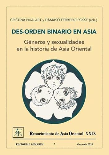 Des-orden binario en Asia: Géneros y sexualidades en la historia de Asia Oriental Des-orden binario en Asia: Géneros y sexualidades en la historia de Asia Oriental von Editorial Comares