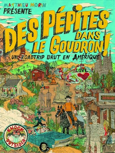 Des pépites dans le goudron ! (2024): Un roadtrip brut en Amérique