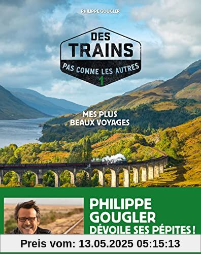 Des trains pas comme les autres - tome 1 (Edition 2021): Mes plus beaux voyages