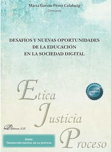 Desafíos y nuevas oportunidades de la educación en la sociedad digital (Ética, Justicia y Proceso, Band 53) von Editorial Dykinson, S.L.