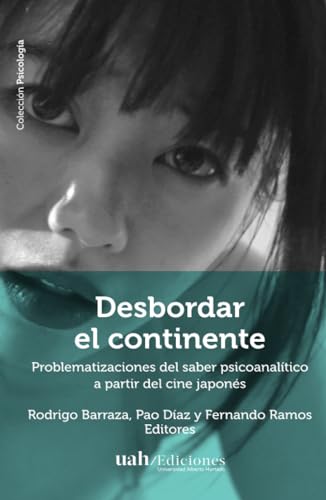 Desbordar el continente: Problematizaciones del saber psicoanalítico a partir del cine japonés von Ediciones Universidad Alberto Hurtado