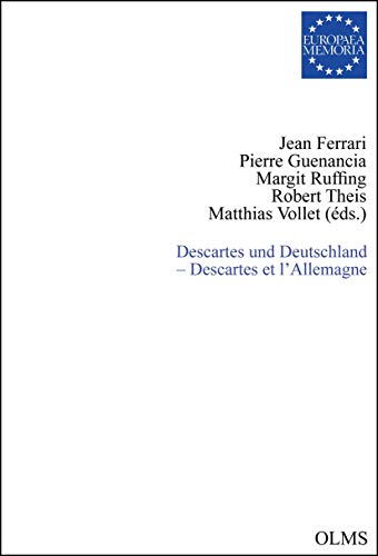 Descartes und Deutschland - Descartes et l'Allemagne (Europaea Memoria - Reihe I: Studien)