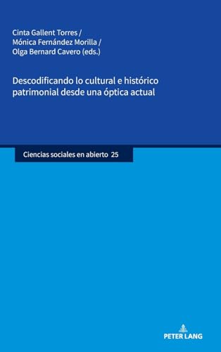 Descodificando lo cultural e histórico patrimonial desde una óptica actual (Ciencias sociales en abierto, Band 25) von Peter Lang