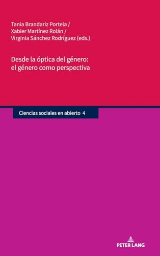 Desde la óptica del género, el género como perspectiva (Ciencias sociales en abierto, Band 4) von Peter Lang
