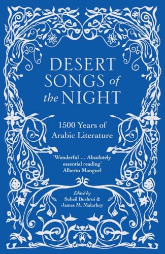 Desert Songs of the Night: 1500 Years of Arabic Literature von Saqi Books