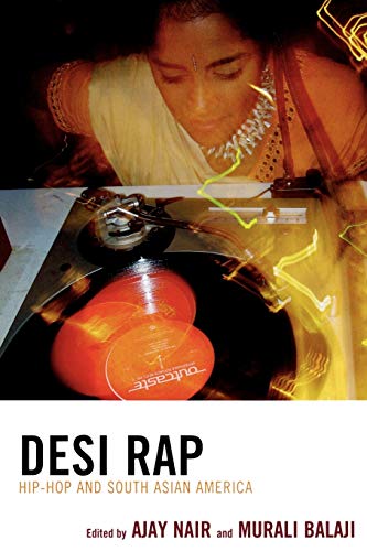Desi Rap: Hip Hop and South Asian America: Hip Hop and South Asian America von Lexington Books