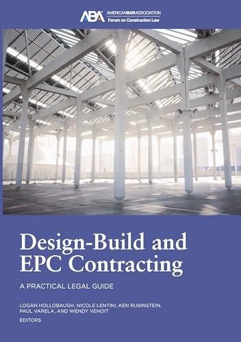 Design-Build and EPC Contracting: A Practical Legal Guide Design-Build and EPC Contracting: A Practical Legal Guide von American Bar Association