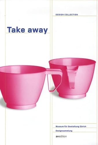 Design Collection: Take Away: Deisgn of Mobile Food Culture von avedition
